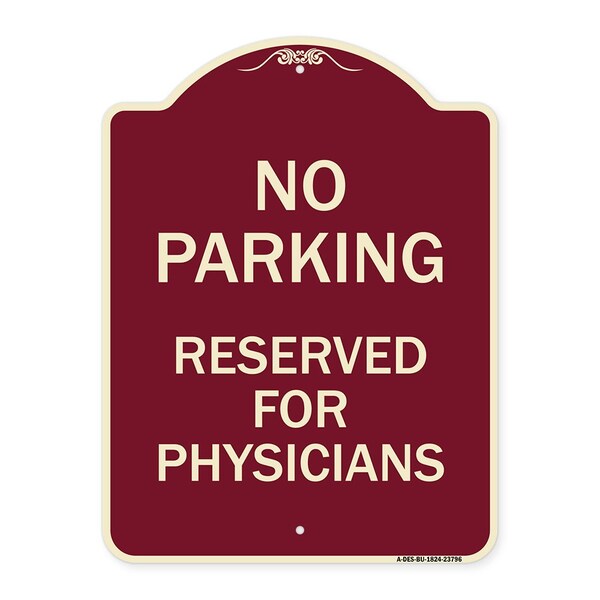 No Parking Reserved for Physicians Heavy-Gauge Aluminum Architectural Sign, 24" x 18", BU-1824-23796